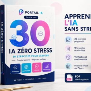 IA Zéro Stress – 30 exercices pour débuter avec l’IA